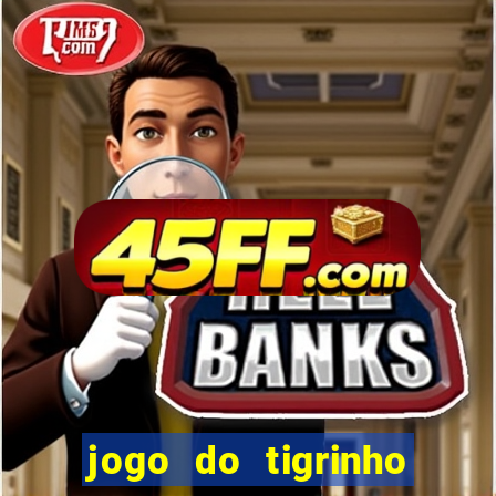 jogo do tigrinho deposito 1 real